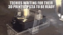 techies anti civ anti tech techies waiting for their3d printed pizza to be ready transhumanism techies anti civ anti tech techies waiting for their3d printed pizza to be ready transhumanism