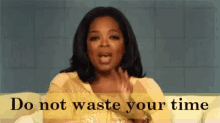 Oprah Dont GIF - Oprah Dont Wasteoftime GIFs
