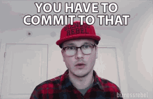 You Have To Commit To That Do GIF - You Have To Commit To That Do Pledge GIFs