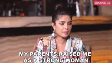 My Parents Raised Me As A Strong Woman Priyanka Chopra GIF - My Parents Raised Me As A Strong Woman Priyanka Chopra Pinkvilla GIFs