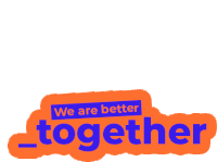We Are Better We Are Better Together Sticker - We Are Better We Are Better Together Together Stickers