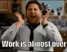 Work Is Almost Over Happy GIF - Work Is Almost Over Happy Excited GIFs