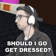 Should I Go Get Dressed Late GIF - Should I Go Get Dressed Late Confused GIFs