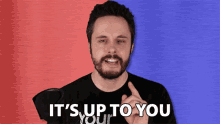 Its Up To You Liam Scott Edwards GIF - Its Up To You Liam Scott Edwards Acetrainerliam GIFs
