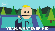 yeah whatever kid phillip south park s5e5 terrance and phillip behind the blow