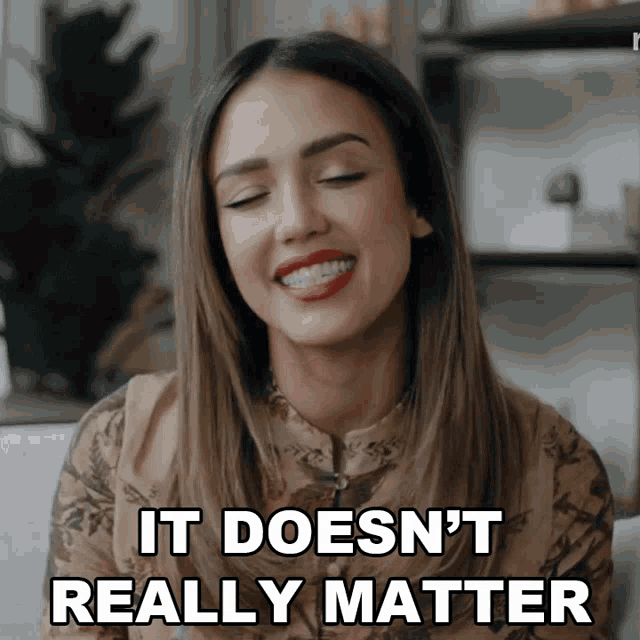 It Doesnt Really Matter Jessica Alba Gif It Doesnt Really Matter