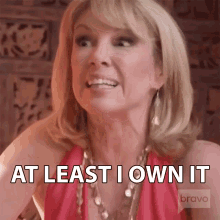 At Least I Own It Real Housewives Of New York GIF - At Least I Own It Real Housewives Of New York Rhony GIFs