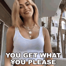 You Get What You Please Luvstruck GIF - You Get What You Please Luvstruck You Get What You Ask For GIFs