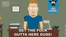 Get The Fuck Outta Here Dude Pc Principal GIF - Get The Fuck Outta Here Dude Pc Principal South Park GIFs