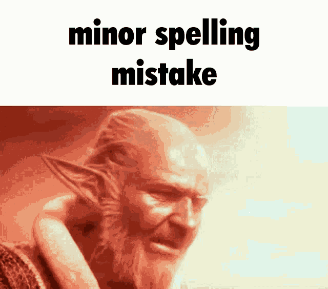 Minor Spelling Mistake GIF - Minor Spelling Mistake - Discover & Share ...