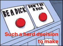 tobeornotobeadick hard to pick deciding be a dick tobeornotobeadick hard to pick deciding be a dick