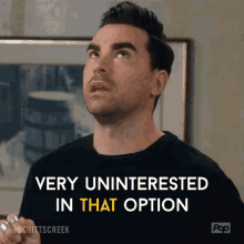 Not Interested GIF - Schitts Creek Very Uninterested In That Option Uninterested GIFs