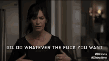 Go On GIF - Maggie Siff Do Whatever You Want Done GIFs