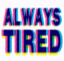 Always Tired GIF - Always Tired GIFs