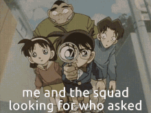 Me And The Squad Looking For Who Asked GIF - Me And The Squad Looking For Who Asked Detective Conan GIFs