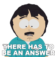 There Has To Be An Answer Randy Marsh Sticker - There Has To Be An Answer Randy Marsh South Park Stickers