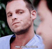 Greys Anatomy Alex Karev GIF - Greys Anatomy Alex Karev Hey Youre A Loser GIFs
