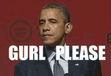 Gurl Please GIF - Barack Obama Gurl Please Girl Please GIFs