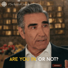 are you in or not johnny johnny rose eugene levy schitts creek