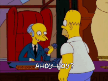 Ahoy Hoy Hello GIF - Ahoy Hoy Hello Mr Burns GIFs