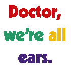 Doctor Were All Ears Sticker - Doctor Were All Ears Ears Stickers