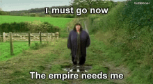 I Must Go Now My Empire Needs Me GIF - I Must Go Now My Empire Needs Me GIFs