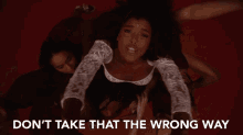 Dont Take That The Wrong Way Arlissa GIF - Dont Take That The Wrong Way Arlissa Hearts Aint Gonna Lie GIFs