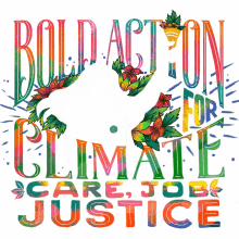 bold action for climate care job justice climate change bold