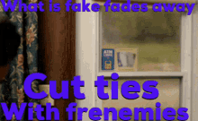 Fake Friends Cut Ties GIF - Fake Friends Cut Ties Frenemies GIFs
