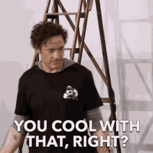 You Cool With That Right Is That Okay With You GIF - You Cool With That Right Is That Okay With You Is That Alright GIFs