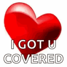 i got you covered heart