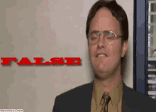 Dwight from The Office (US) stating the word "False"