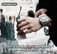 Bbh:It'S Broken! Payayou Need Topay For This!.Gif GIF - Bbh:It'S Broken! Payayou Need Topay For This! Person Human GIFs
