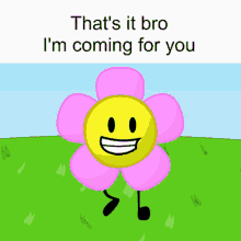 Bfdi Im Coming For You GIF - Bfdi Im Coming For You Flower GIFs