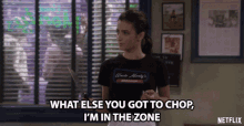 What Else You Got To Chop Im In The Zone GIF - What Else You Got To Chop Im In The Zone Soni Bringas GIFs