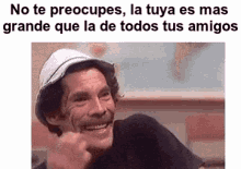 no te preoupes la tuya es mas grande tus amigos la tuya