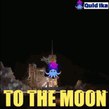 Quid Ika To The Moon GIF - Quid Ika Quid To The Moon GIFs