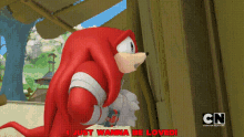 Sonic Knuckles GIF - Sonic Knuckles I Just Wanna Be Loved GIFs