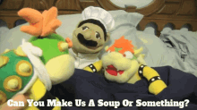 Sml Bowser GIF - Sml Bowser Can You Make Us A Soup Or Something GIFs
