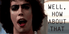 How 'Bout That - Rhps GIF - Rocky Horror Picture Show Rhps Rocky Horror GIFs