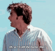 David Tennant Oh So Im Still The Doctor Then GIF - David Tennant Oh So Im Still The Doctor Then Doctor Who GIFs