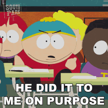 He Did It Me On Purpose Eric Cartman GIF - He Did It Me On Purpose Eric Cartman South Park GIFs