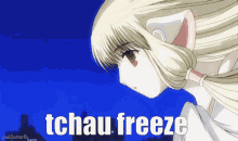 freeze tchau
