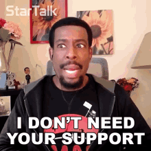 I Dont Need Your Support Chuck Nice GIF - I Dont Need Your Support Chuck Nice Startalk GIFs