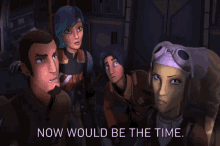 Star Wars Hera Syndulla GIF - Star Wars Hera Syndulla Now Would Be The Time GIFs