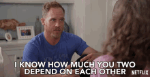 You Two Depend On Each Other Ethan Embry GIF - You Two Depend On Each Other Ethan Embry Coyote Bergstein GIFs