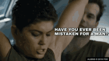 Have You Ever Been Mistaken For A Man? GIF - Aliens Aliens Movie No GIFs