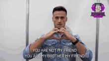 You Are Not My Friend You Are My Brother My Friend Pasha GIF - You Are Not My Friend You Are My Brother My Friend You Are Not My Friend You Are My Brother My Friend GIFs