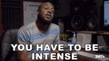 You Have To Be Intense Advise GIF - You Have To Be Intense Advise Instruct GIFs