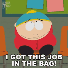 I Got This Job In The Bag Eric Cartman GIF - I Got This Job In The Bag Eric Cartman South Park GIFs